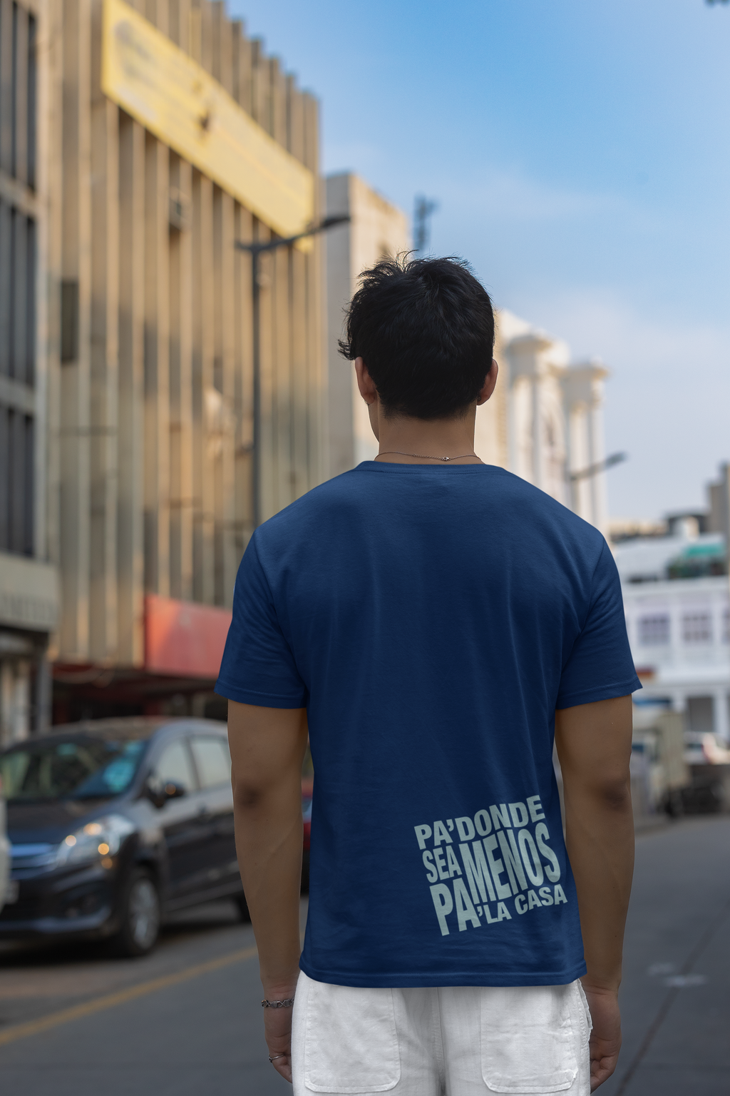 Camiseta - PA'DONDE SEA MENOS PA'LA CASA